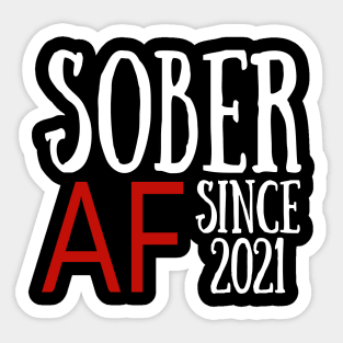 Sober AF since 2021 Sticker